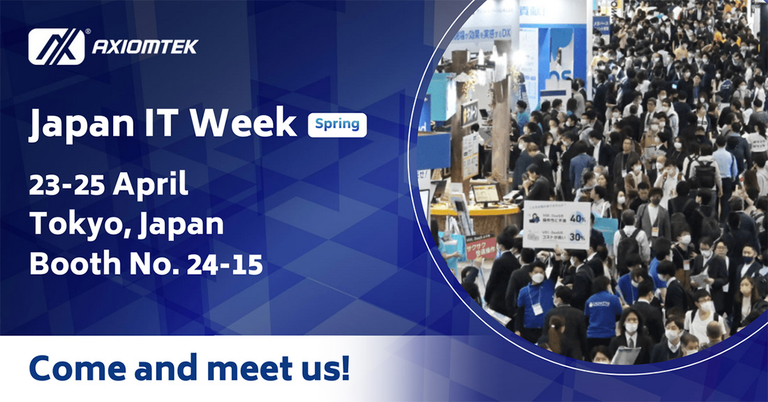 Welcome to visit Axiomtek at Japan IT Week Spring 2025